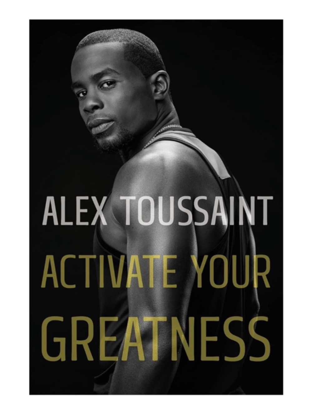 (8) NEW Activate Your Greatness by Alex Toussaint Hardcover Book